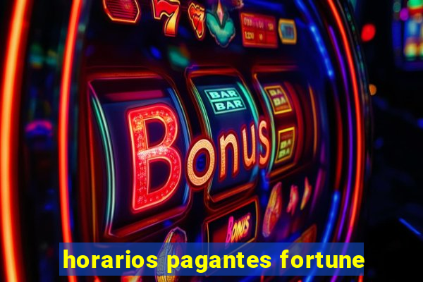 horarios pagantes fortune